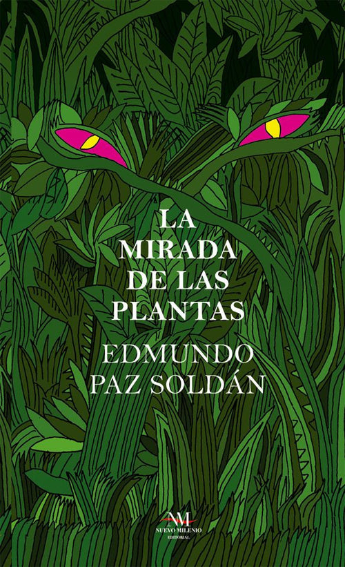 MIRADA DE LAS PLANTAS, LA | EDMUNDO PAZ SOLDAN