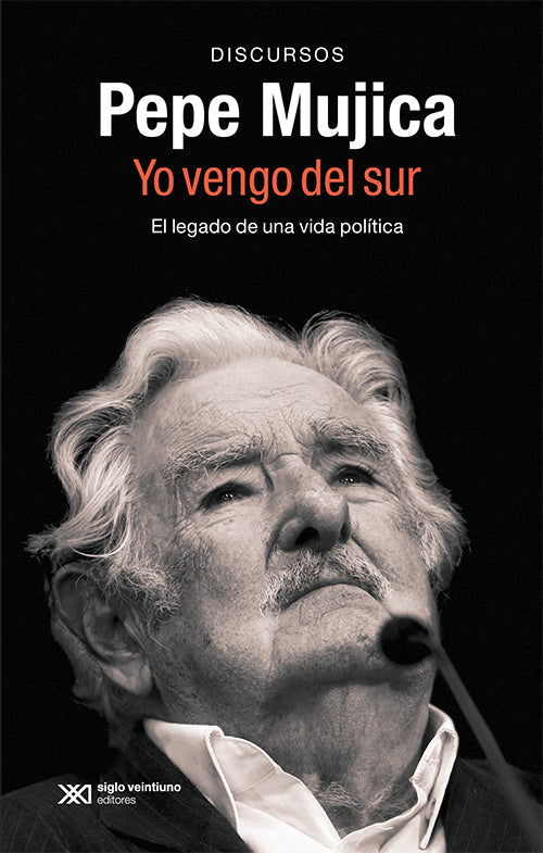PEPE MUJICA. YO VENGO DEL SUR | PEPE MUJICA