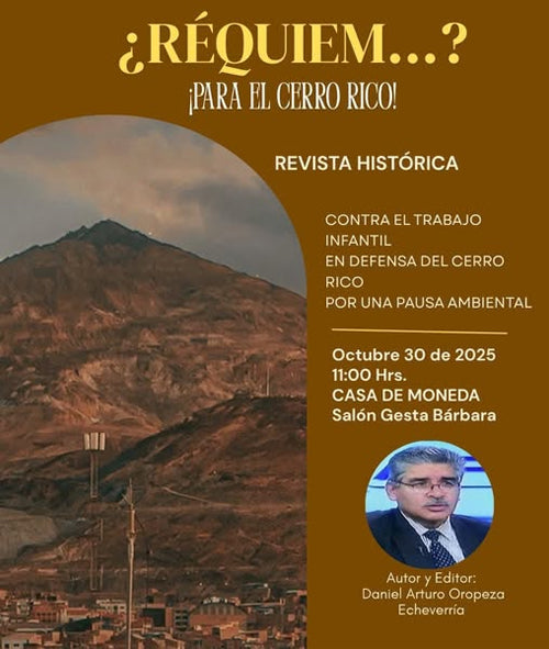 REQUIEM...? ¡ PARTA EL CERRO RICO ! | E. DANIEL ARTURO OROPEZA