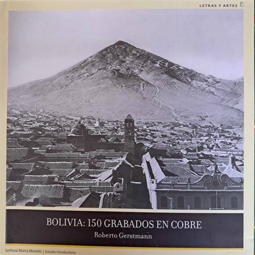 BOLIVIA: 150 GRABADOS EN COBRE | ROBERTO GERSTMANN