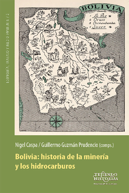 BOLIVIA: HISTORIA DE LA MINERIA Y LOS HIDROCARBUROS | CASPA, GUZMAN PRUDENCIO