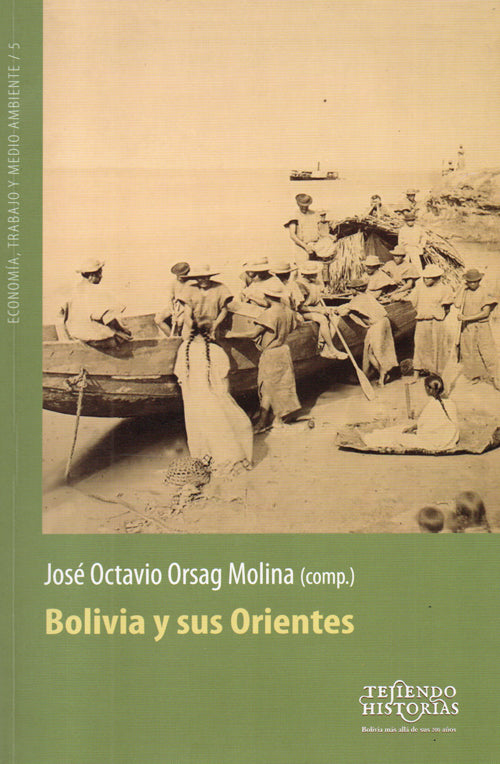 BOLIVIA Y SUS ORIENTES | JOSE OCTAVIO ORSAG MOLINA
