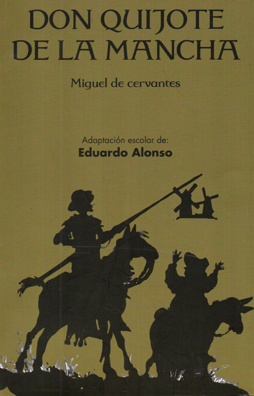 DON QUIJOTE DE LA MANCHA. ADAPTACION ESCOLAR DE EDUARDO ALONSO | MIGUEL DE CERVANTES