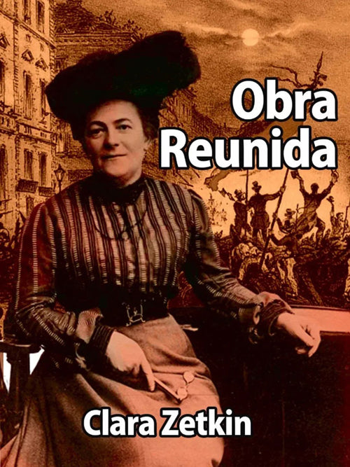 OBRA REUNIDA  CLARA ZETKIN | CLARA ZETKIN