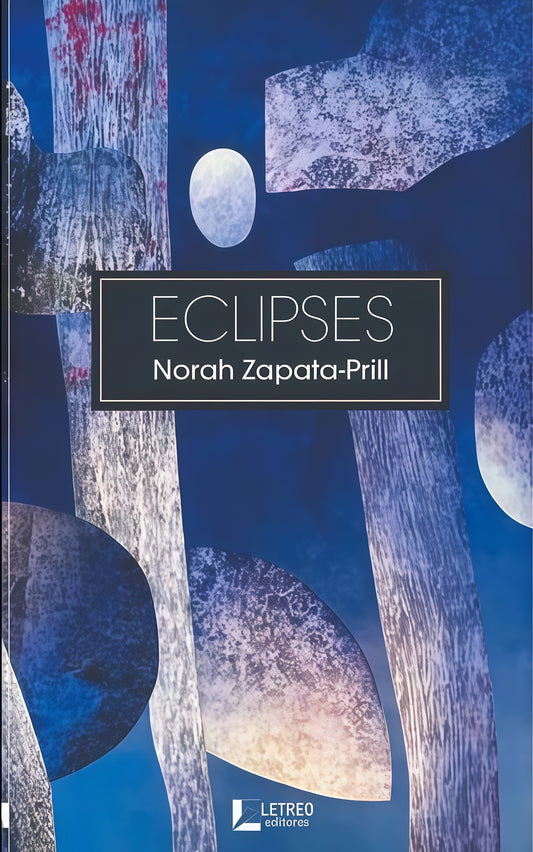ECLIPSES | NORAH ZAPATA-PRILL