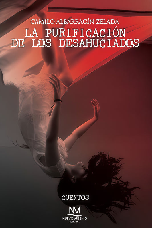 PURIFICACION DE LOS DESAHUCIADOS, LA | CAMILO ALBARRACIN ZELADA