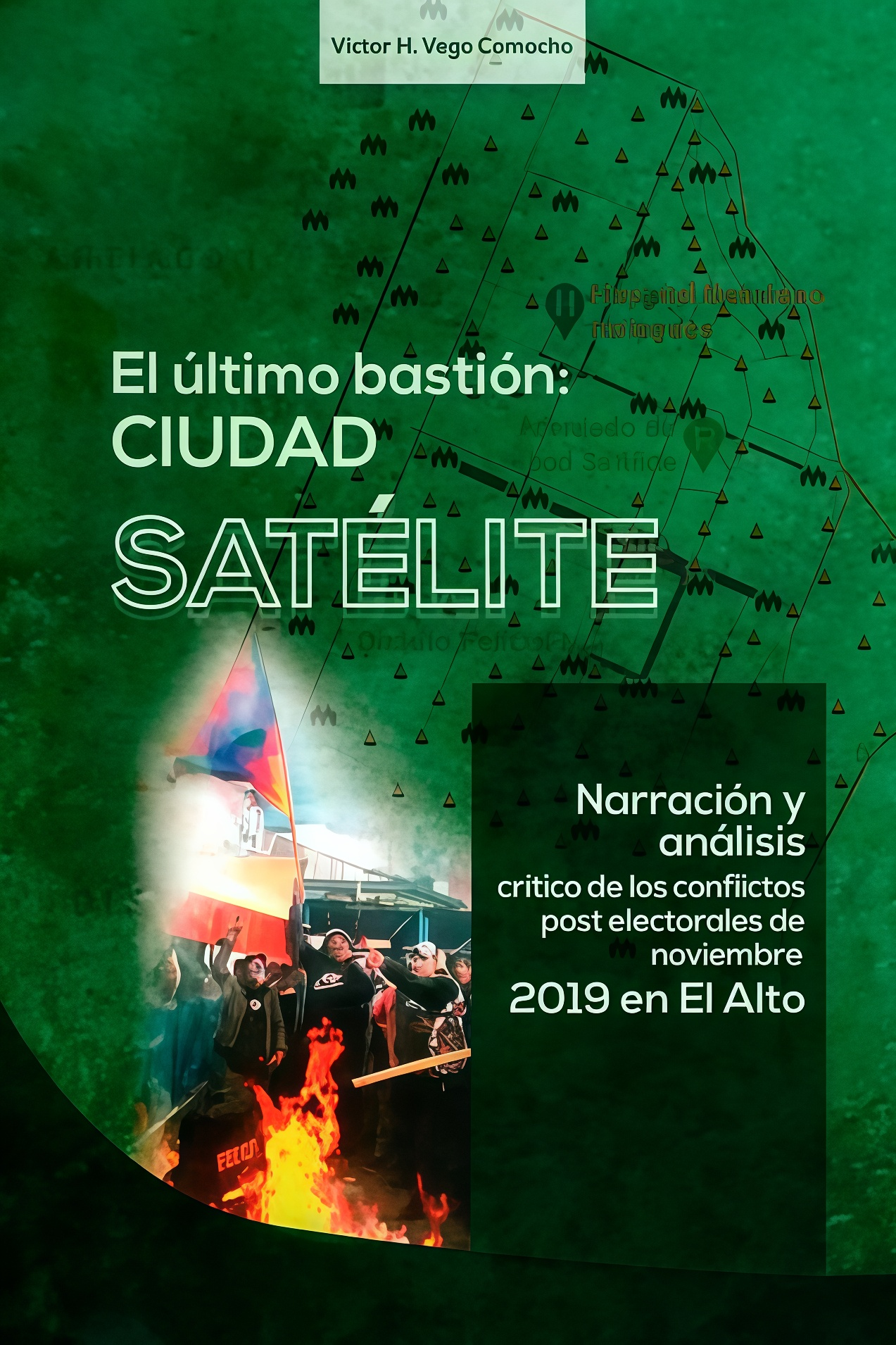 ULTIMO BASTION, EL: CIUDAD SATELITE. | VICTOR HUGO VEGA CAMACHO