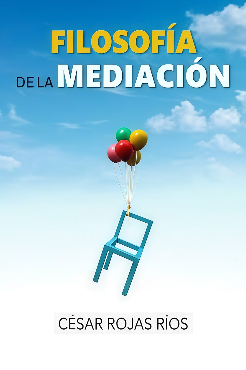 FILOSOFIA DE LA MEDIACION | CESAR ROJAS RIOS