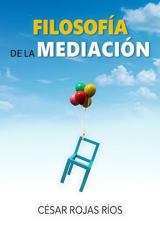 FILOSOFIA DE LA MEDIACION | CESAR ROJAS RIOS