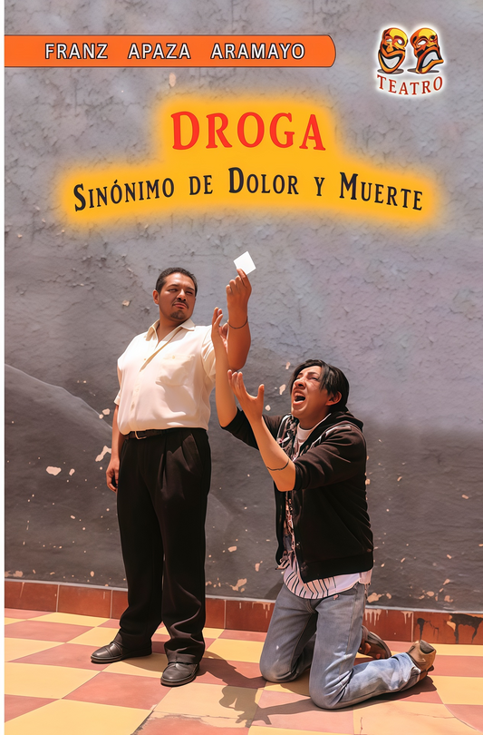 DROGA. SINONIMO DEL DOLOR Y MUERTE | FRANZ APAZA ARAMAYO