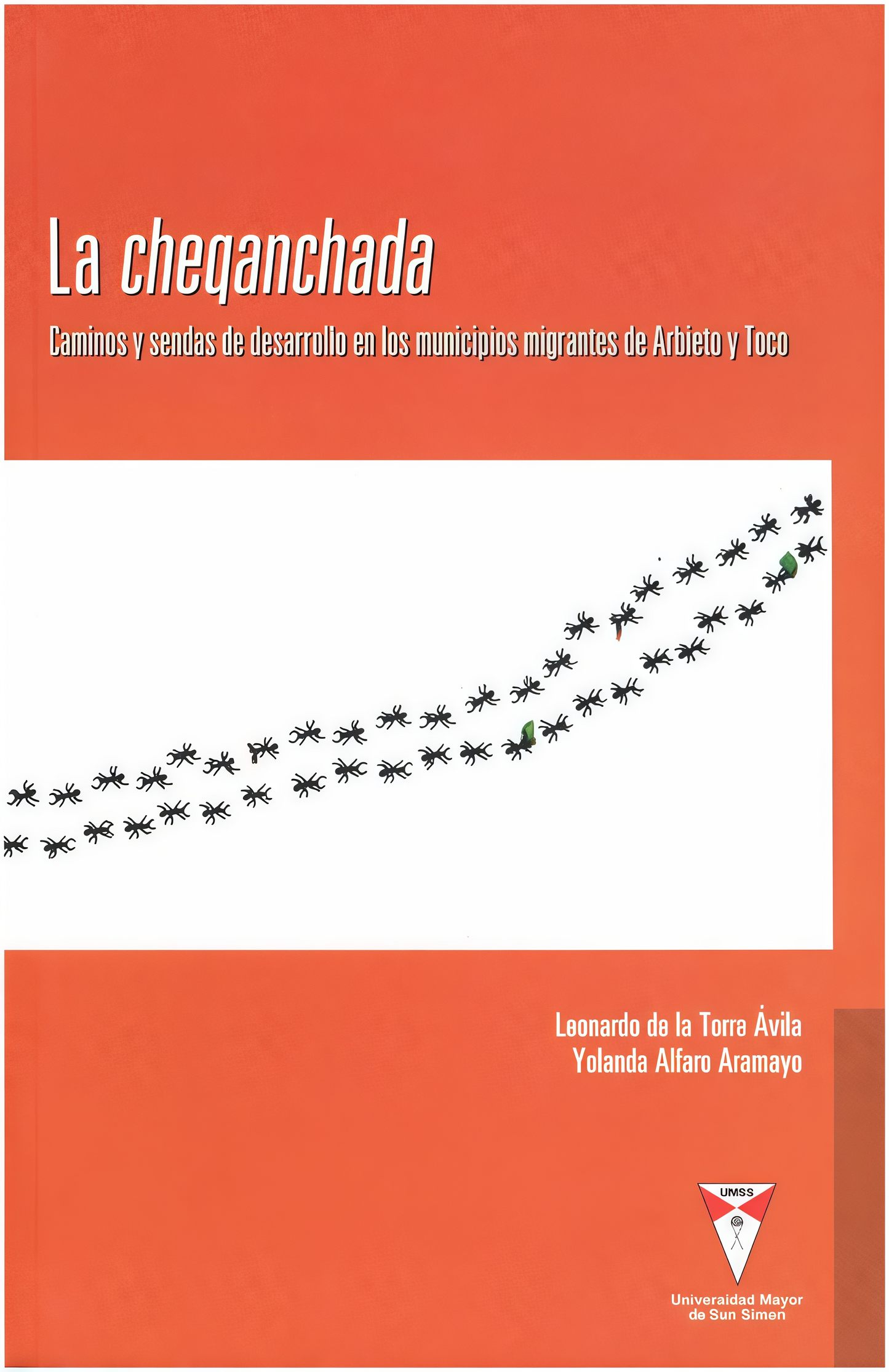 CHEQANCHADA, LA. CAMINOS Y SENDAS DE DESARROLLO EN LOS MUNICIPIOS MIGRANTES DE ARBIETO Y TOC | ALFARO, DE LA TORRE