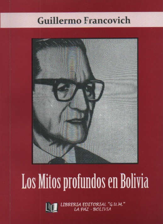 MITOS PROFUNDOS EN BOLIVIA, LOS | GUILLERMO FRANCOVICH