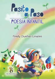 PASITO A PASO. POESIA INFANTIL. | FREDY DUEÑAS LINARES