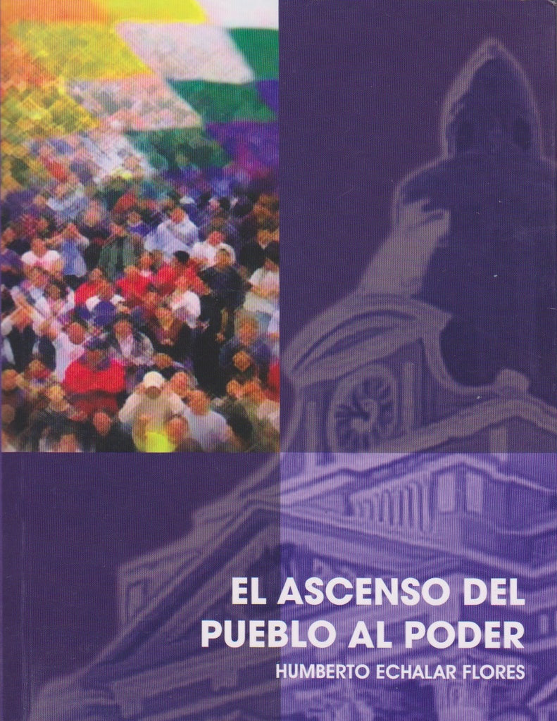 ASCENSO DEL PUEBLO AL PODER, EL | HUMBERTO ECHALAR FLORES