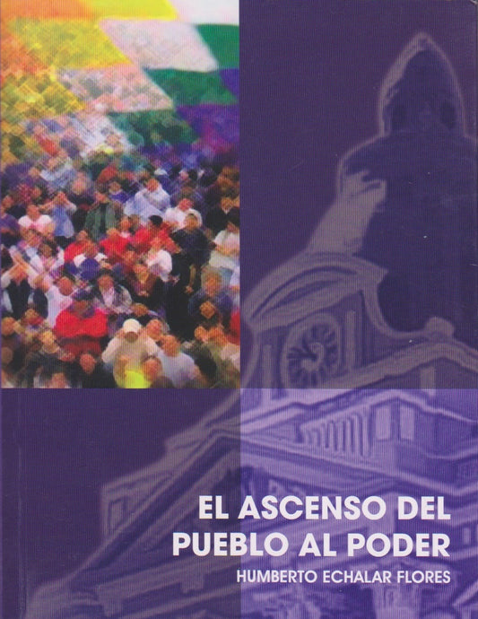 ASCENSO DEL PUEBLO AL PODER, EL | HUMBERTO ECHALAR FLORES