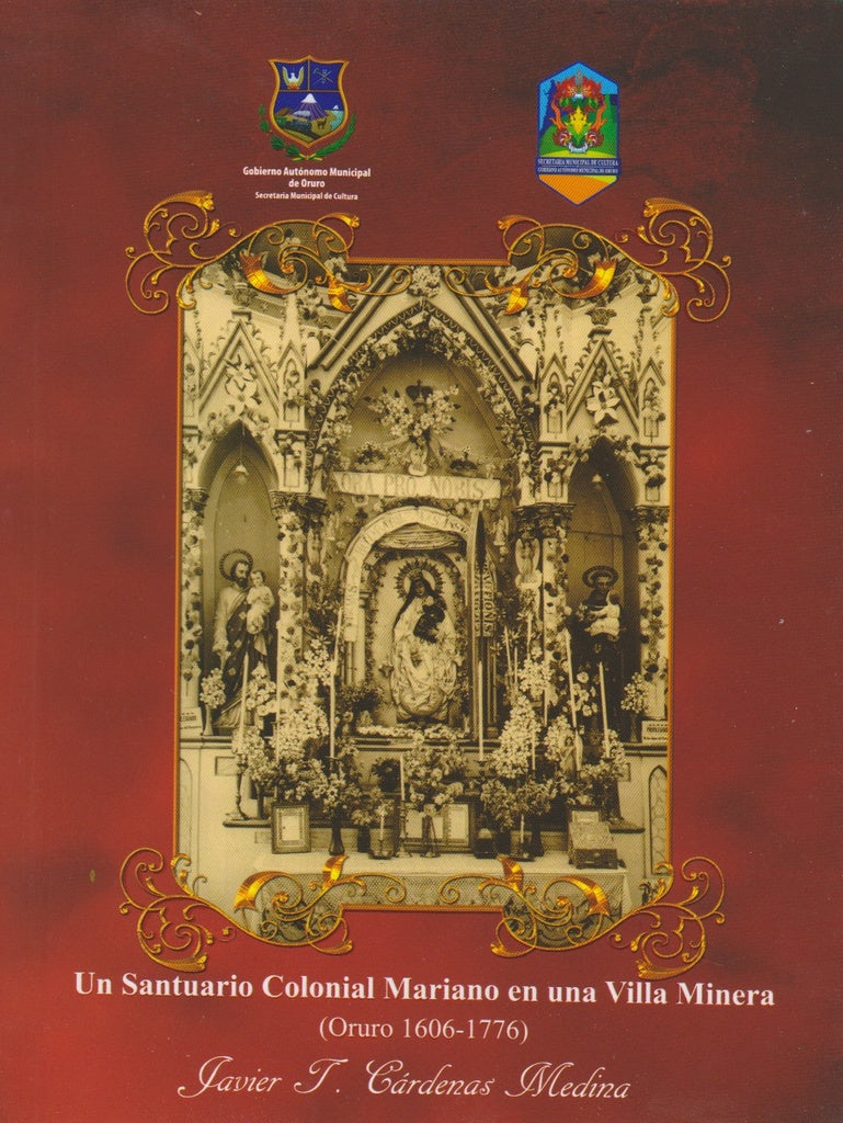 UN SANTUARIO COLONIAL MARIANO EN UNA VILLA MINERA | JAVIER CARDENAS MEDINA