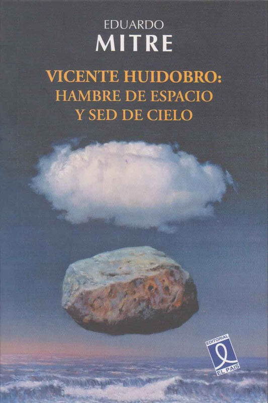 VICENTE HUIDOBRO: HAMBRE DE ESPACIO Y DES DE CIELO | EDUARDO MITRE