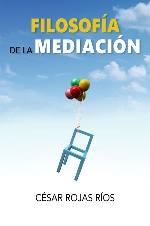 FILOSOFIA DE LA MEDIACION | CESAR ROJAS RIOS
