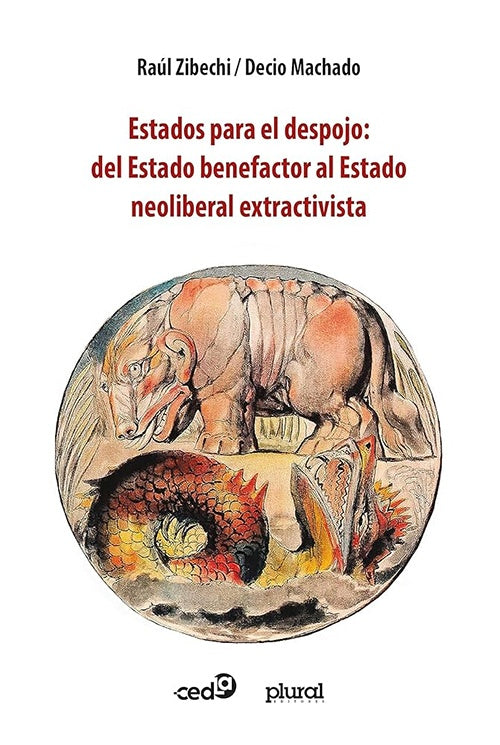Estados para el despojo: del Estado benefactor al Estado neoliberal extractivista | RAUL ZIBECHI