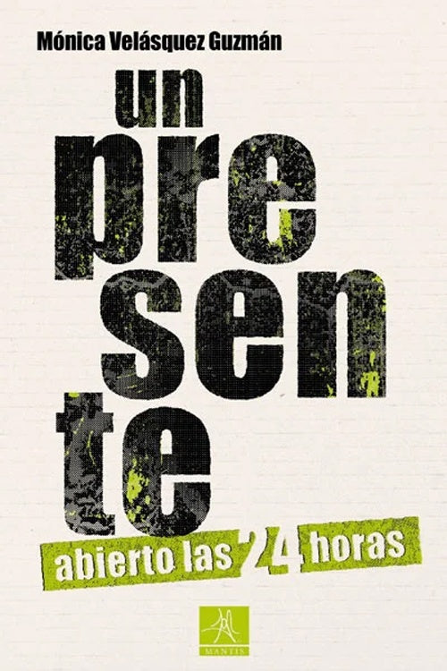 UN PRESENTE ABIERTO LAS 24 HORAS | GUZMAN MONICA VELASQUEZ