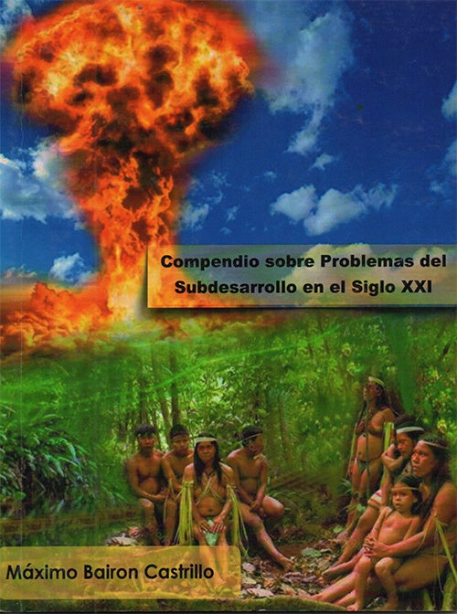 COMPENDIO SOBRE PROBLEMAS DEL SUBDESARROLLO EN EL SIGLO XXI | MAXIMO BAIRON CASTRILLO