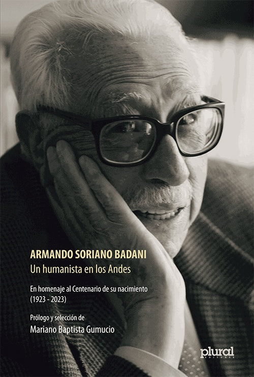 ARMANDO SORIANO BADANI. UN HUMANISTA EN LOS ANDES | BADANI ARMANDO SORIANO