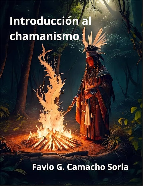INTRODUCCION AL CHAMANISMO | FAVIO G. CAMACHO SORIA