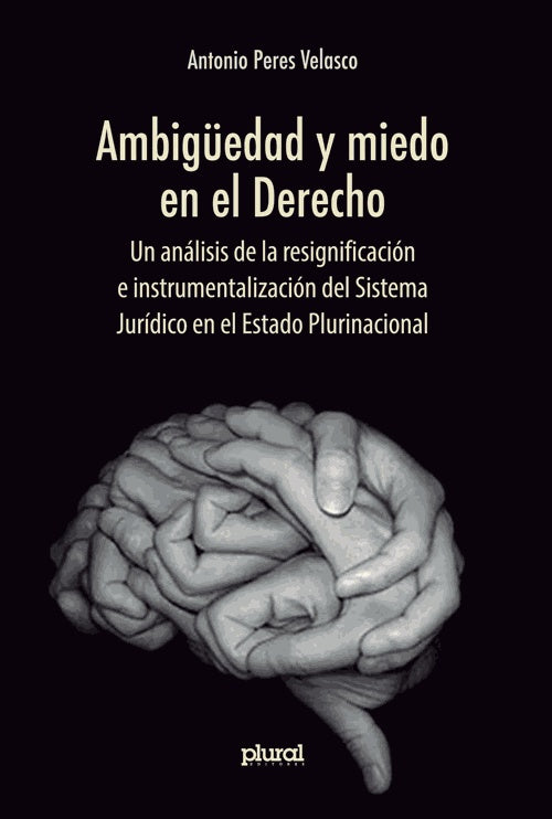 AMBIGUEDAD Y MIEDO EN EL DERECHO. | ANTONIO PERES VELASCO
