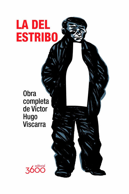 DEL ESTRIBO, LA. OBRA COMPLETA DE VICTOR HUGO VISCARRA | VICTOR HUGO VISCARRA
