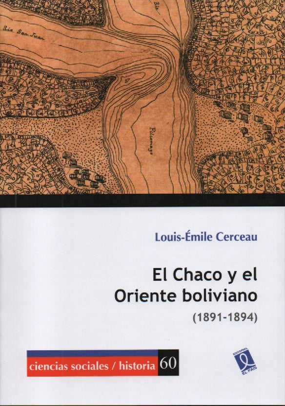CHACO Y EL ORIENTE BOLIVIANO, EL. (1891-1894) | LOUIS-EMILE CERCEAU