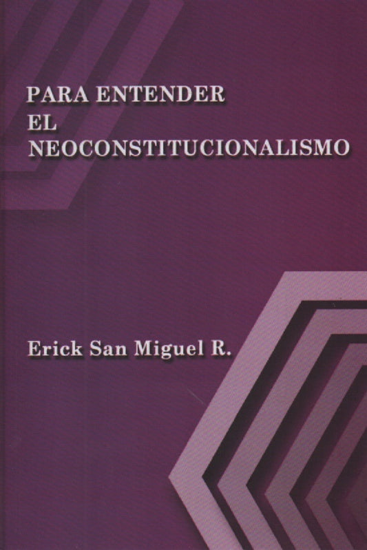 PARA ENTENDER EL NEOCONSTITUCIONALISMO | ERICK SAN MIGUEL