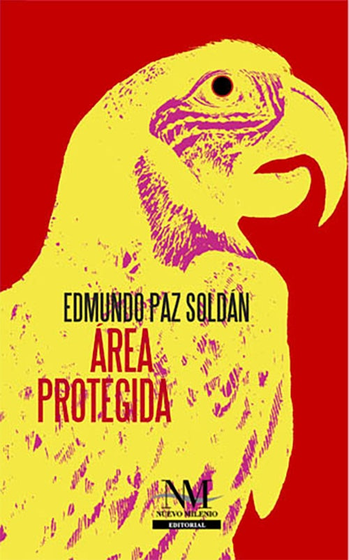 AREA PROTEGIDA | EDMUNDO PAZ SOLDAN
