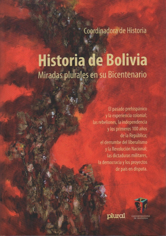 HISTORIA DE BOLIVIA. MIRADAS PLURALES EN SU BICENTENARIO | VARIOS AUTORES