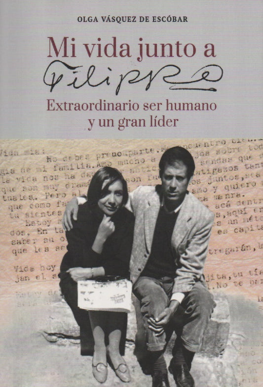 MI VIDA JUNTO A FILIPPO. EXTRAORDINARIO SER HUMANO Y UN GRAN LIDER. | OLGA VASQUEZ DE ESCOBAR