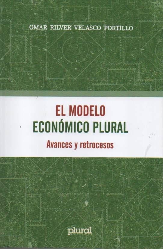 MODELO ECONOMICO PLURAL, EL. AVANCES Y RETROCESOS | OMAR RILVER VELASCO PORTILLO