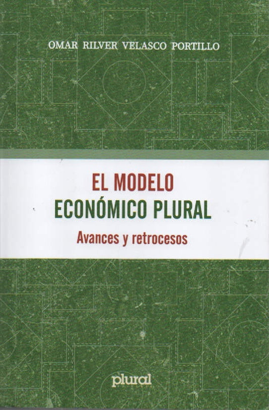 MODELO ECONOMICO PLURAL, EL. AVANCES Y RETROCESOS | OMAR RILVER VELASCO PORTILLO