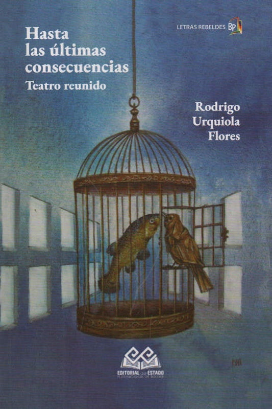 HASTA LAS ULTIMAS CONSECUENCIAS. TEATRO REUNIDO | FLORES RODRIGO URQUIOLA
