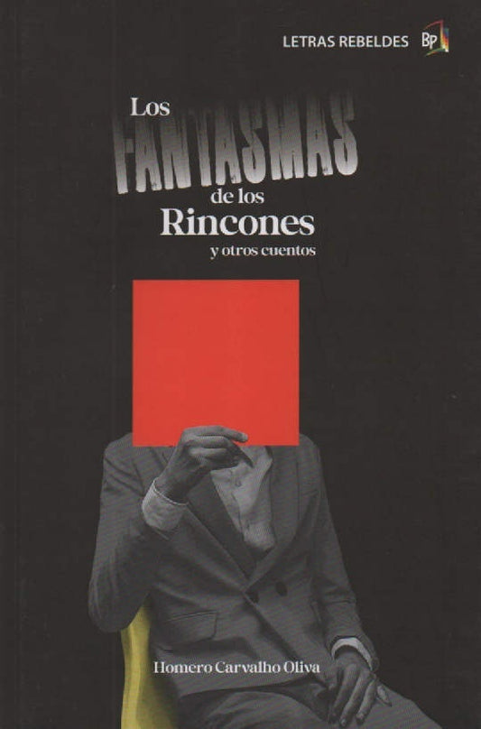 FANTASMAS DE LOS RINCONES Y OTROS CUENTOS, LOS | HOMERO CARVALHO OLIVA