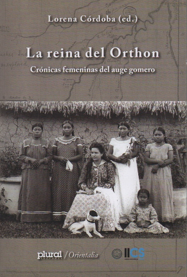REINA DEL ORTHON, LA. CRONICAS FEMENINAS DEL AUGE GOMERO | LORENA CORDOBA
