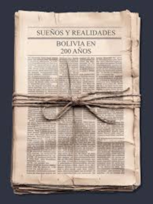 SUEÑOS Y REALIDADES BOLIVIA EN 200 AÑOS | VARIOS AUTORES