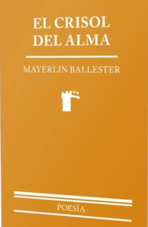 CRISOL DEL ALMA, EL | MAYERLIN BALLESTER BARRANCOS
