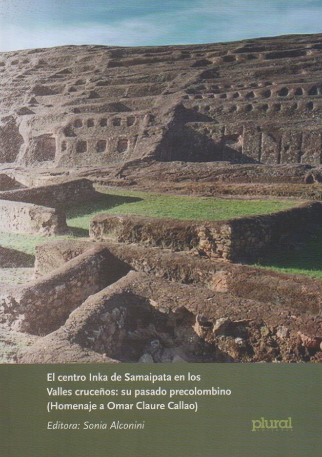 CENTRO INKA DE SAMAIPATA EN LOS VALLES CRUCEÑOS:SU PASADO PRECOLOMBINO (HOMENAJE A OMAR CLAURE C ) | SONIA ALCONINI