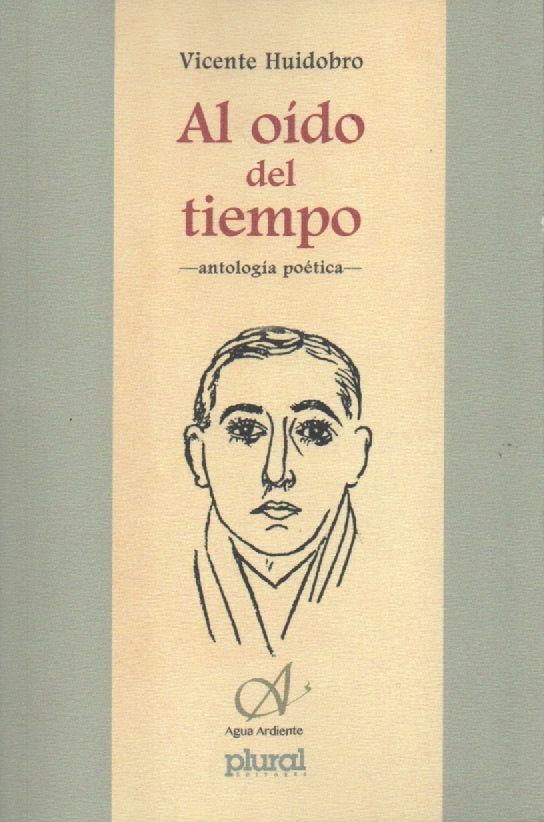 AL OIDO DEL TIEMPO ANTOLOGIA POETICA | VICENTE HUIDOBRO
