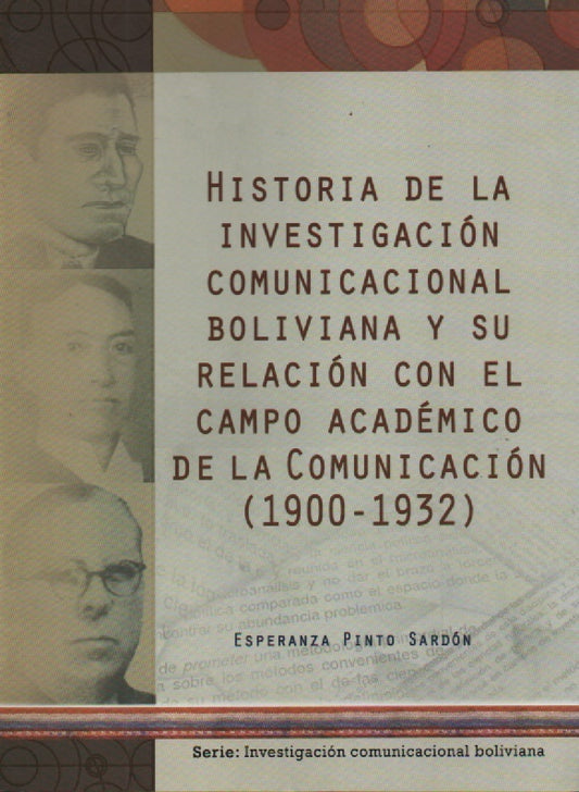 HISTORIA DE LA INVESTIGACION COMUNICACIONAL BOLIVIANA (1848-1879) | PINTO, SARDON ESPERANZA