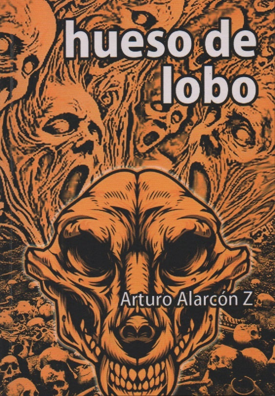 HUESO DE LOBO | ARTURO WALTER ALARCON ZAMBRANA