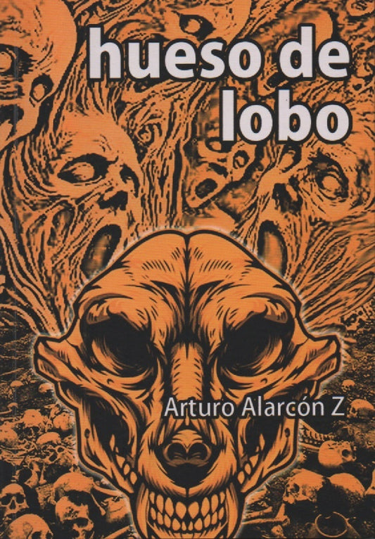 HUESO DE LOBO | ARTURO WALTER ALARCON ZAMBRANA