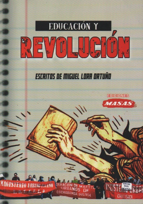 EDUCACION Y REVOLUCION. ESCRITOS DE MIGUEL LORA ORTUÑO | MIGUEL LORA ORTUÑO