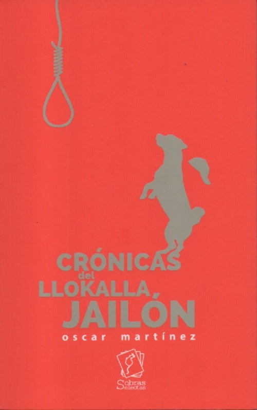 CRONICAS DEL LLOKALLA JAILON | OSCAR MARTINEZ