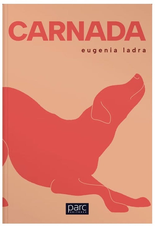 CARNADA | EUGENIA LADRA