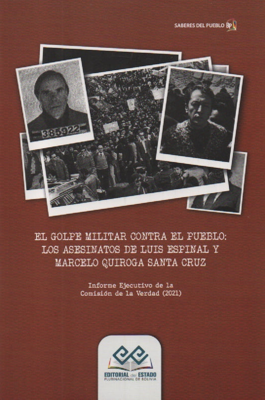 GOLPE MILITAR CONTRA EL PUEBLO: LOS ASESINATOS DE LUIS ESPINAL Y MARCELO QUIROGA DE SANTA CRUZ | SIN AUTOR